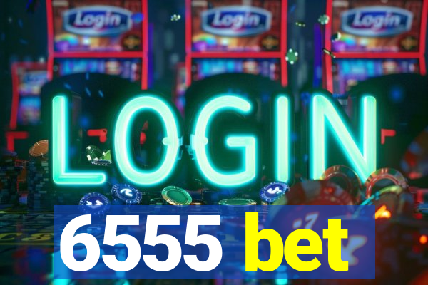 6555 bet